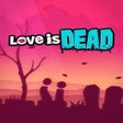 Icon of program: Love is Dead
