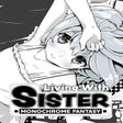 Icon of program: Living With Sister: Monoc…