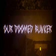 Icon of program: Our Doomed Bunker