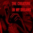 Icon of program: The Creature In My Dreams