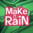 Icon of program: Make It Rain: The Love of…