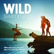 Icon of program: Wild Swimming Britain (Fu…