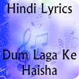Icon of program: Lyrics of Dum Laga Ke Hai…