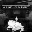 Icon of program: A Line Held Tight