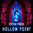 Icon of program: System Purge: Hollow Poin…