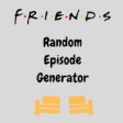 Icon of program: FRIENDS Random Episode Ge…