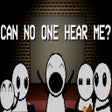 Icon of program: Can No One Hear Me?