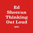 Icon of program: Ed Sheeran Thinking Out L…