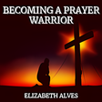 Icon of program: Becoming A Prayer Warrior