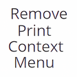 Icon of program: Remove Print Context Menu…