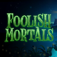 Icon of program: Foolish Mortals