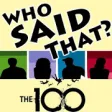 Icon of program: Who Said That? - The 100
