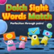 Icon of program: Dolch Sight Words Match H…