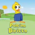 Icon of program: Pulcino Biricco HD