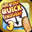Icon of program: Are You Quick Enough? 3 -…