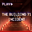 Icon of program: The Building 71 Incident