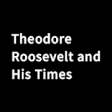 Icon of program: Theodore Roosevelt and Hi…