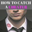 Icon of program: HOW TO CATCH A CHEATER