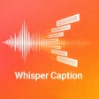 Icon of program: Whisper Caption