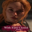 Icon of program: With Eyes Closed: Season …
