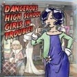 Icon of program: Dangerous High School Gir…
