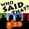 Icon of program: Who Said That? - Glee