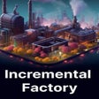 Icon of program: Incremental Factory