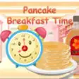 Icon of program: Pancake BreakFast Time - …