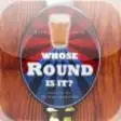 Icon of program: Whose round is it? - beer…