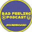 Icon of program: Bad Feeling Podcast Sound…
