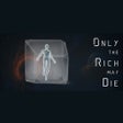 Icon of program: Only the Rich may Die