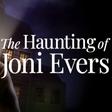 Icon of program: The Haunting of Joni Ever…
