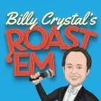 Icon of program: Billy Crystal's ROAST 'EM