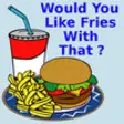 Icon of program: Would you like fries with…