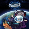 Icon of program: Out There Somewhere