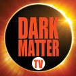 Icon of program: Dark Matter TV