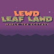 Icon of program: Lewd Leaf Land: Maple Tea…