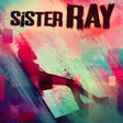 Icon of program: Sister Ray