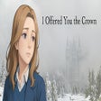 Icon of program: I Offered You the Crown