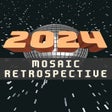 Icon of program: 2024: Mosaic Retrospectiv…