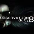 Icon of program: Im on Observation Duty 8