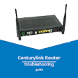 Icon of program: Centurylink Router Troubl…
